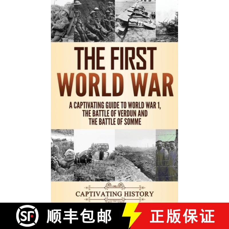 【3-4周达】The First World War: A Captivating Guide to World War 1, The Battle of Verdun and the Batt... [9781647481179]