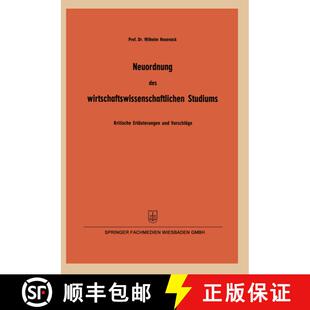 【3-4周达】Neuordnung Des Wirtschaftswissenschaftlichen Studiums: Kritische Erlauterungen Und Vorschl... [9783322983909]