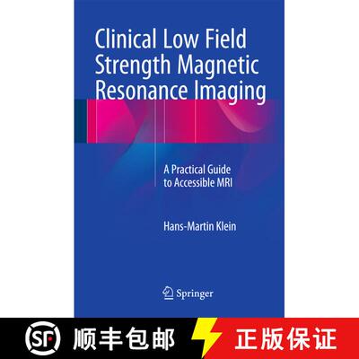 【3-4周达】精装 Clinical Low Field Strength Magnetic Resonance Imaging: A Practical Guide to Accessib... [9783319165158]