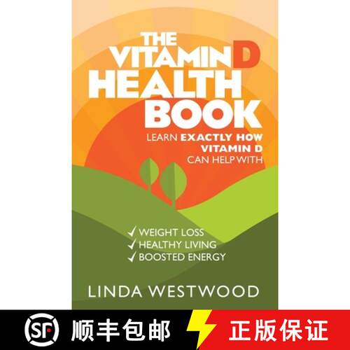 【3-4周达】The Vitamin D Health Book (3rd Edition): Learn Exactly How Vitamin D Can Help With Weight ... [9781925997262]