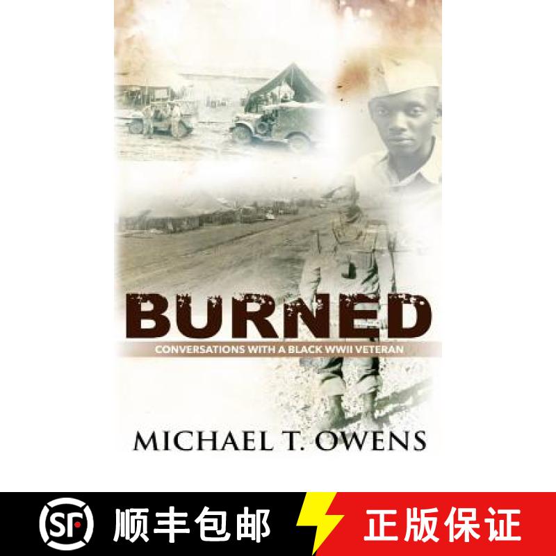 【3-4周达】Burned: Conversations with a Black WWII Veteran [9780692868201]
