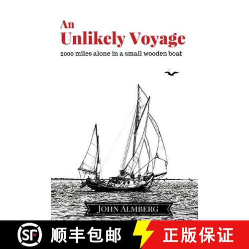 【3-4周达】An Unlikely Voyage: 2000 miles alone in a small wooden boat [9780692601433]
