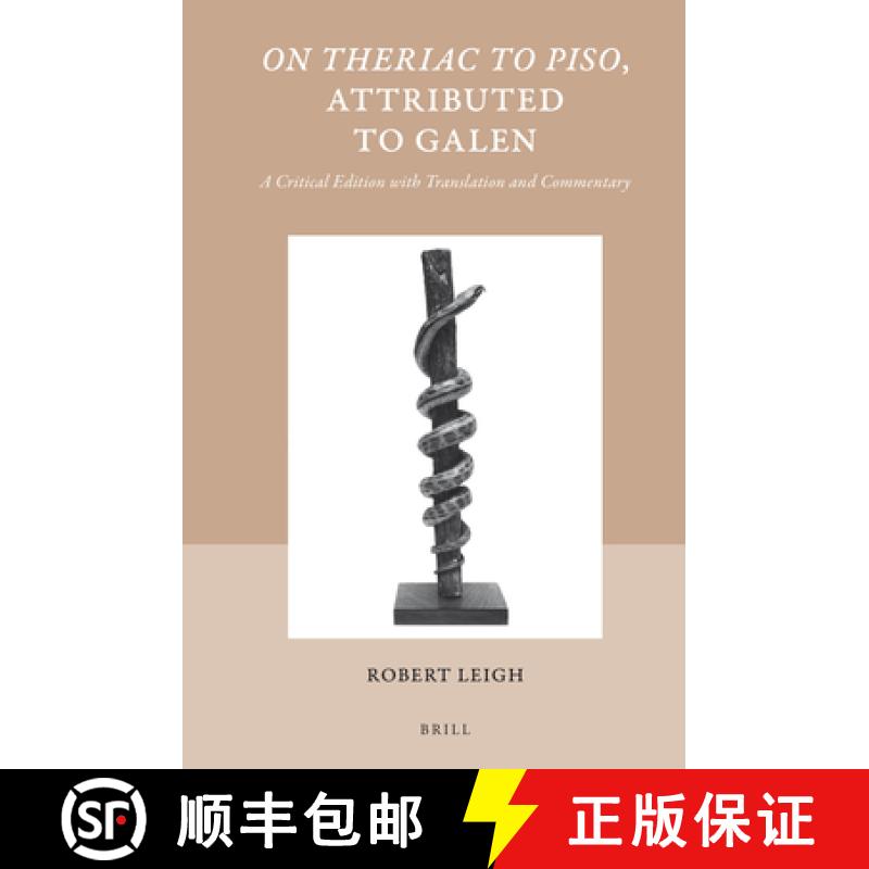 【3-4周达】On Theriac to Piso, Attributed to Galen: A Critical Edition with Translation and Commentary [9789004302891]