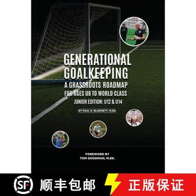 【3-4周达】Generational Goalkeeping : A Grassroots Roadmap for Ages U8 to World Class (Junior Edition... [9781917116589]