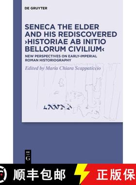 预订 Seneca the Elder and His Rediscovered ＞Historiae ab initio bellorum civilium [9783110685855]