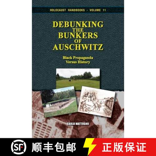 【3-4周达】Debunking the Bunkers of Auschwitz: Black Propaganda versus History [9781971021287]