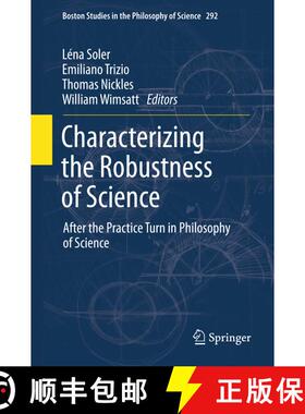 【3-4周达】精装 Characterizing the Robustness of Science : After the Practice Turn in Philosophy of S... [9789400727588]