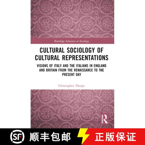 【3-4周达】Cultural Sociology of Cultural Representations: Visions of Italy and the Italians in Engla... [9781032539522]