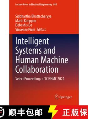 【3-4周达】Intelligent Systems and Human Machine Collaboration: Select Proceedings of Icishmc 2022 [9789811984792]