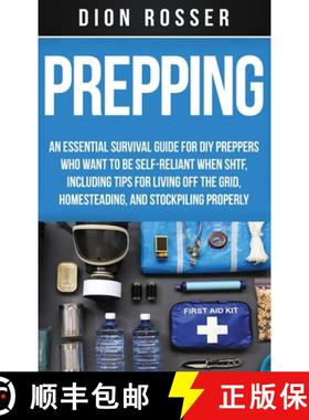 【3-4周达】Prepping: An Essential Survival Guide for DIY Preppers Who Want to Be Self-Reliant When SH... [9781952559129]