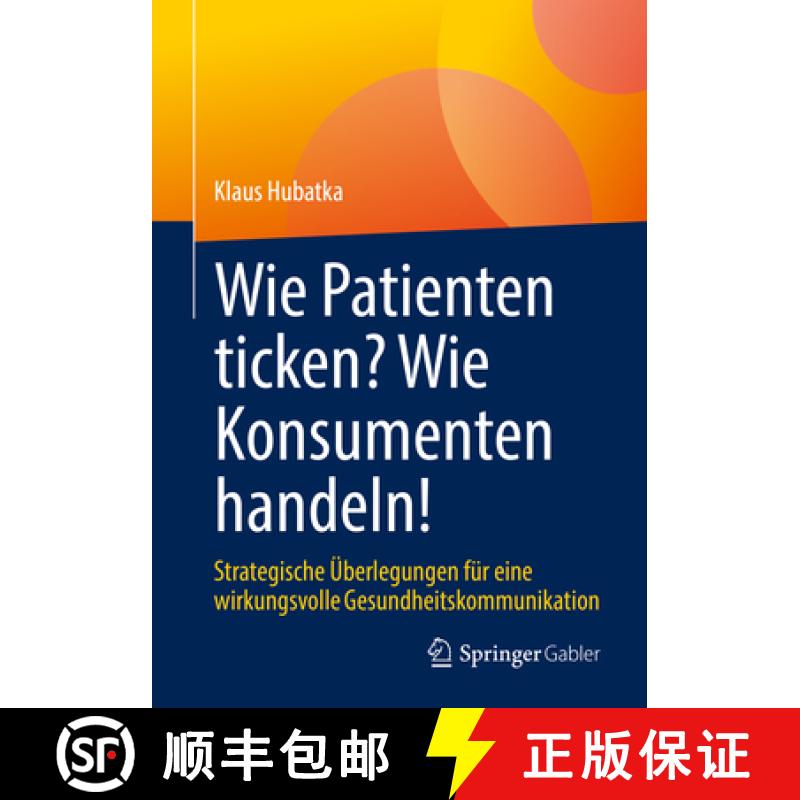 【3-4周达】Wie Patienten ticken? Wie Konsumenten handeln! : Strategische Überlegungen für eine wirk... [9783658379971]