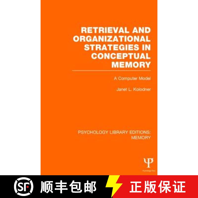 【3-4周达】Retrieval and Organizational Strategies in Conceptual Memory (PLE: Memory) : A Computer Model [9781848724112]