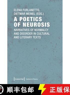 【3-4周达】Poetics of Neurosis – Narratives of Normalcy and Disorder in Cultural and Literary Texts:... [9783837641325]