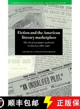 【3-4周达】Fiction and the American Literary Marketplace: The Role of Newspaper Syndicates in America... [9780521520188]