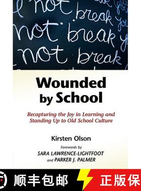 【3-4周达】Wounded by School: Recapturing the Joy in Learning and Standing Up to Old School Culture [9780807749555]