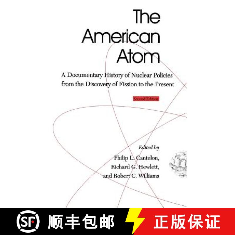【3-4周达】The American Atom: A Documentary History of Nuclear Policies from the Discovery of Fission... [9780812213546]