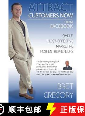【3-4周达】Attract Customers Now From Facebook: Simple Cost-Effective Marketing For Entrepreneurs [9780692026793]