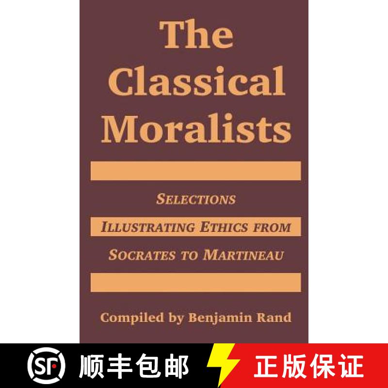 【3-4周达】The Classical Moralists: Selections Illustrating Ethics from Socrates to Martineau [9781410217202] - 实物图