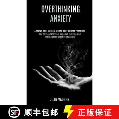 【3-4周达】Overthinking: Achieve Your Goals & Reach Your Fullest Potential (How to Stop Worrying, Neg... [9781990084645]