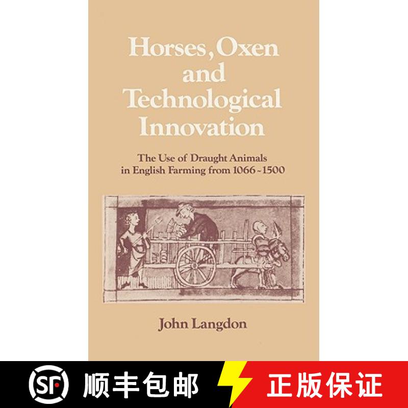 预订 Horses, Oxen and Technological Innovation: The Use of Draught Animals in English Farming from 10... [9780521525084]