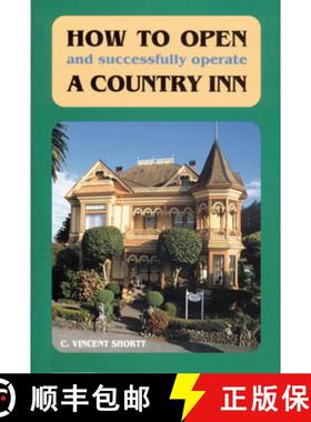 预订 How to Open (and Successfully Operate) a Country Inn (Revised) [9780936399416]