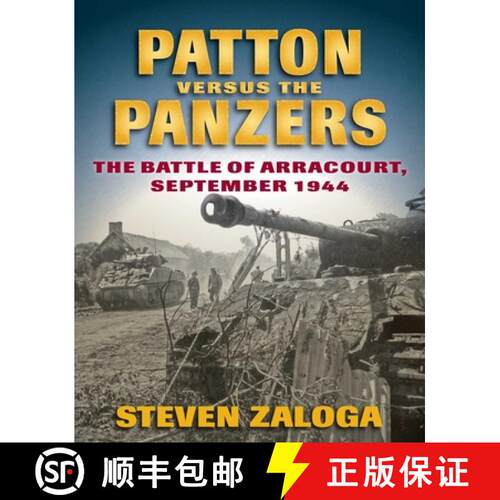 【3-4周达】Patton versus the Panzers : The Battle of Arracourt, September 1944 [9780811717892]