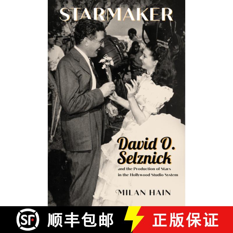 【3-4周达】Starmaker: David O. Selznick and the Production of Stars in the Hollywood Studio System [9781496846051]