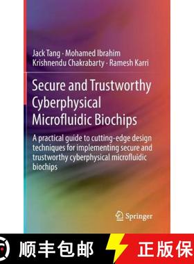 【3-4周达】Secure and Trustworthy Cyberphysical Microfluidic Biochips: A practical guide to cutting-e... [9783030181628]