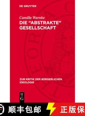 预订 Die Abstrakte Gesellschaft: Systemwissenschaften ALS Heilsbotschaft in Den Gesellschaftsmodellen... [9783112714829]