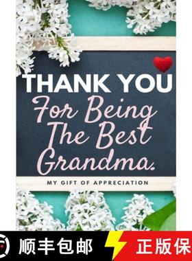 预订 Thank You For Being The Best Grandma: My Gift Of Appreciation: Full Color Gift Book | Prompted Q... [9781922485311]
