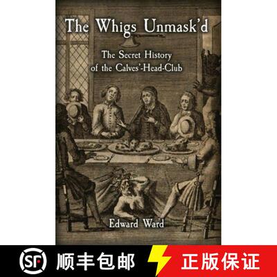 【3-4周达】精装 The Whigs Unmask'd: The Secret History of the Calves'-Head Club [9781909606371]