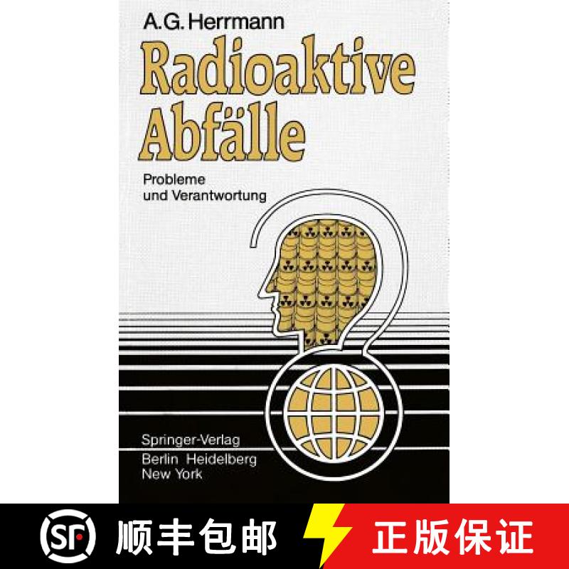 【3-4周达】Radioaktive Abfälle: Probleme Und Verantwortung [9783540120285]