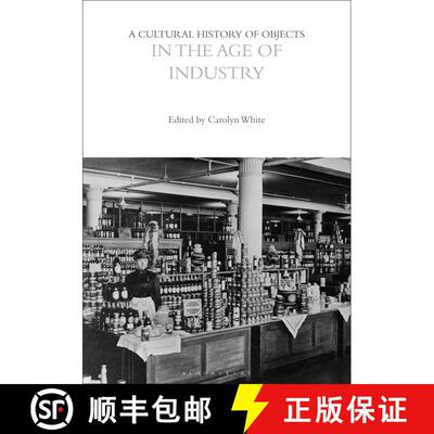 【3-4周达】A Cultural History of Objects in the Age of Industry [9781350463622]