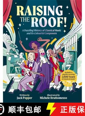 【3-4周达】Raising the Roof: A Dazzling History of Classical Music and its Colourful Characters [9781787419285]