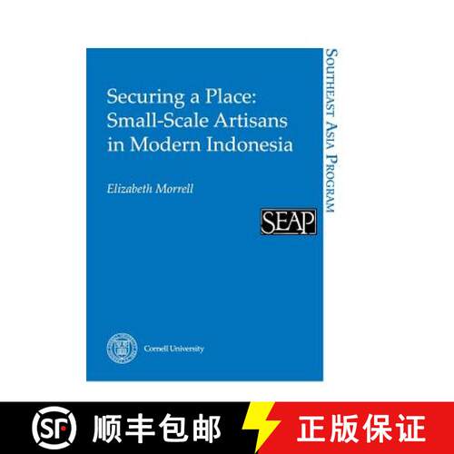 【3-4周达】Securing a Place – Small–Scale Artisans in Modern Indonesia [9780877271390]