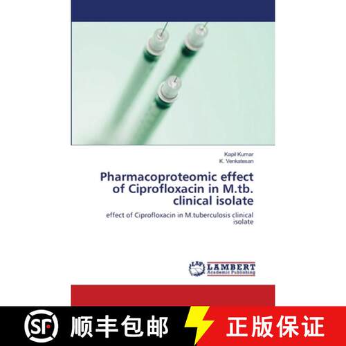 预订 Pharmacoproteomic effect of Ciprofloxacin  in  M.tb. clinical isolate [9783659126031]