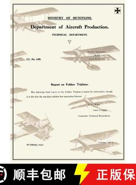 【3-4周达】REPORT ON FOKKER TRIPLANE, March 1918Reports on German Aircraft 7 [9781783310548]