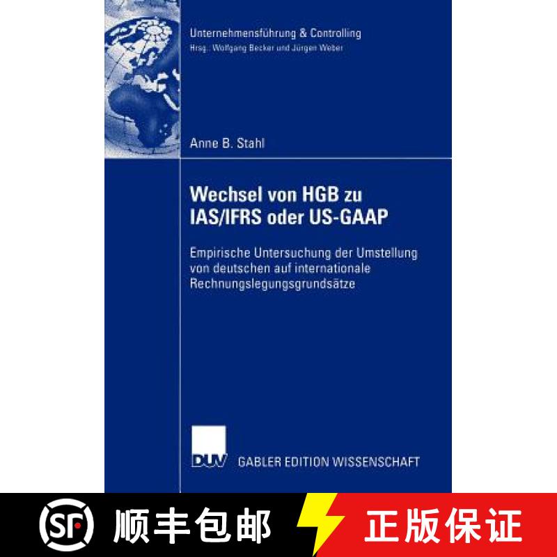 【3-4周达】Wechsel von HGB zu IAS/IFRS oder US-GAAP : Empirische Untersuchung der Umstellung von deut... [9783824480449]