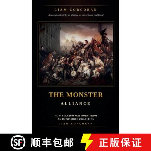 【3-4周达】The Monster Alliance: How Belgium Was Born from an Impossible Coalition [9798235665231]