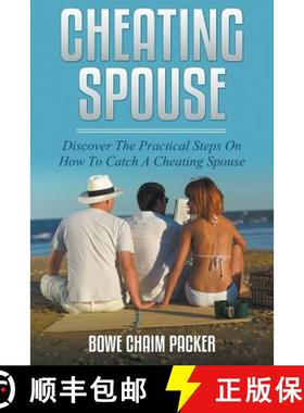 【3-4周达】Cheating Spouse: Discover The Practical Steps On How To Catch A Cheating Spouse [9781632877994]