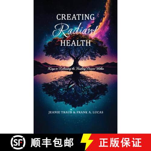 【3-4周达】精装 Creating Radiant Health: Keys to Releasing the Healing Power Within [9781962569767]