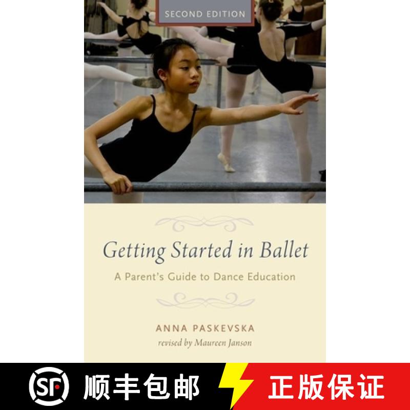 【3-4周达】Getting Started in Ballet: A Parent's Guide to Dance Education [9780190226183]