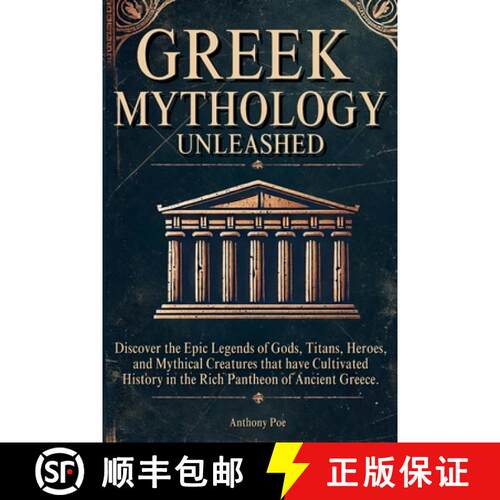 【3-4周达】Greek Mythology Unleashed: Discover the Epic Legends of Gods, Titans, Heroes, and Mythical... [9798348492847]
