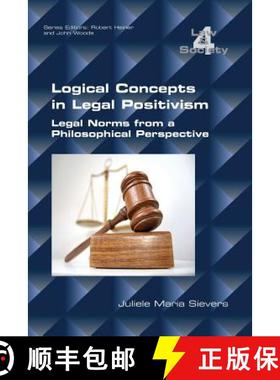 【3-4周达】法律实证主义中的逻辑概念 Logical Concepts in Legal Positivism: Legal Norms from a Philosop... [9781848902329]