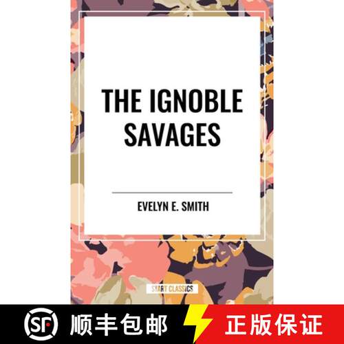 【3-4周达】精装 The Ignoble Savages [9798880916627]