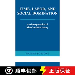 【3-4周达】Time, Labor, and Social Domination: A Reinterpretation of Marx's Critical Theory [9780521565400]