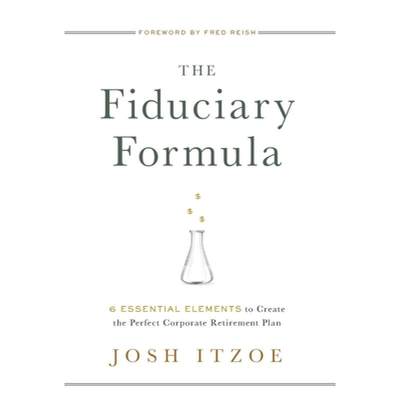 【4周达】The Fiduciary Formula: 6 Essential Elements to Create the Perfect Corporate Retirement Plan [9781544515236]