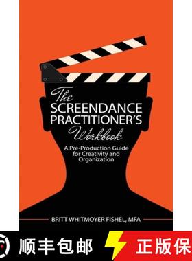 【3-4周达】Screendance Practitioner's Workbook: A Pre-Production Guide for Creativity and Organizatio... [9798765713129]