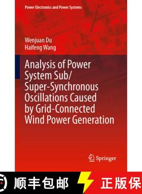 【3-4周达】Analysis of Power System Sub/Super-Synchronous Oscillations Caused by Grid-Connected Wind ... [9783031353451]