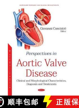 【3-4周达】Perspectives in Aortic Valve Disease: Clinical and Morphological Characteristics, Diagnosi... [9781536187694]